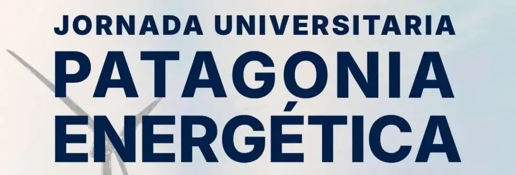 Flyer dice "Jornada Universitaria - Patagonia Energética - 7 y 8 de agosto"